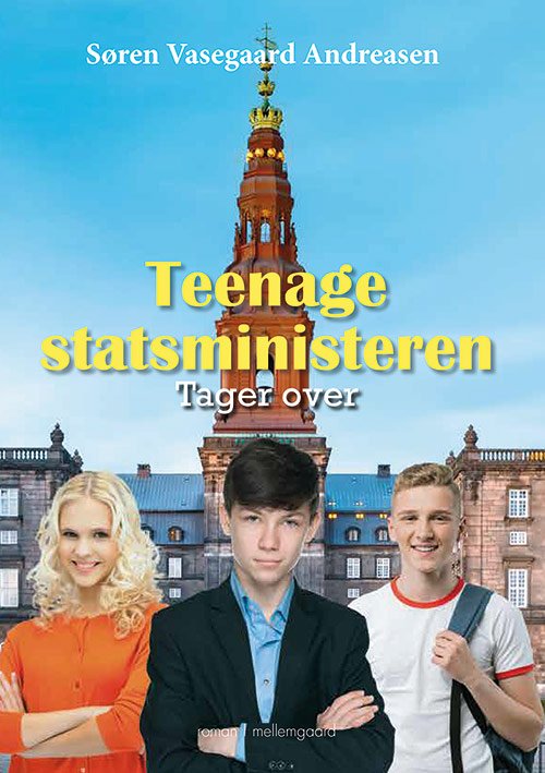 Cover for Søren Vasegaard Andreasen · Teenagestatsministeren tager over (Sewn Spine Book) [1º edição] (2020)