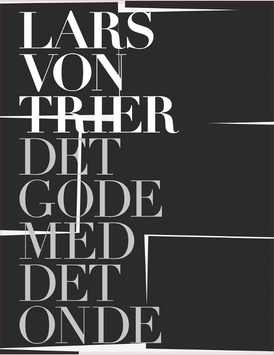 Cover for Peter Schepelern (red.) · Lars Von Trier – det Gode med det Onde (Bound Book) [1.º edición] (2017)