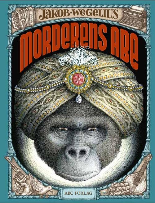 Cover for Jakob Wegelius · Morderens abe (Inbunden Bok) [1:a utgåva] (2022)