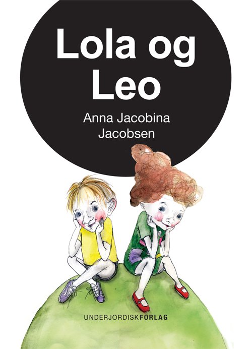 Cover for Anna Jacobina Jacobsen · Lola og Leo (Sewn Spine Book) [1er édition] (2010)