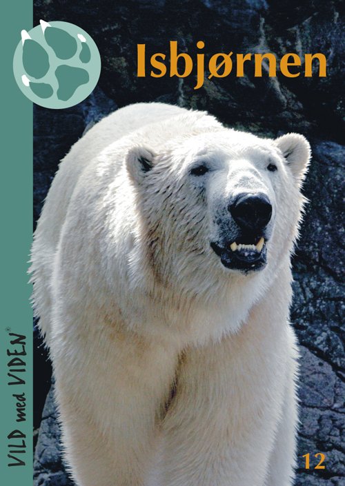 Cover for Bengt Holst · Vild med Viden, Serie 2 Store vilde dyr: Isbjørnen (Sewn Spine Book) [1e uitgave] (2013)