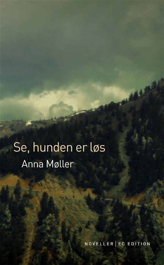 Cover for Anna Møller · Se, hunden er løs (Sewn Spine Book) [1º edição] (2020)