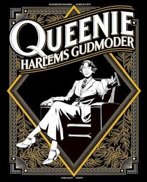 Cover for Aurélie Lévy og Elizabeth Colomba · Queenie - Harlems gudmoder (Hardcover Book) [1st edition] (2022)