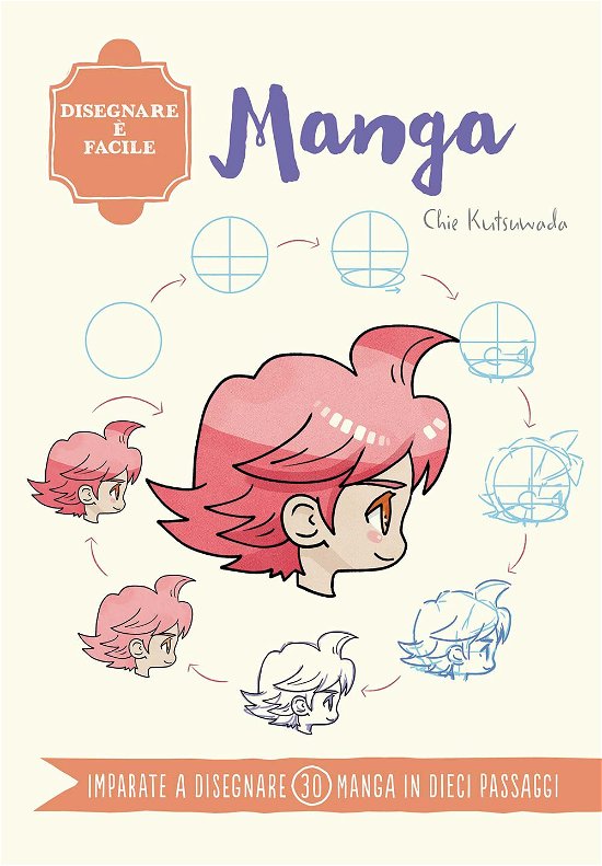 Cover for Chie Kutsuwada · Manga. Disegnare E Facile. Ediz. A Colori (Book)