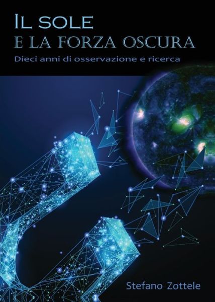 Cover for Stefano Zottele · Il Sole e la forza oscura (Paperback Book) (2020)