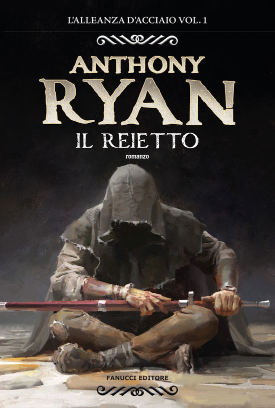 Cover for Anthony Ryan · Il Reietto. L'alleanza D'acciaio #01 (Book)