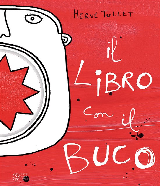 Il Libro Con Il Buco. Ediz. Illustrata - Hervé Tullet - Bøker -  - 9788857018034 - 