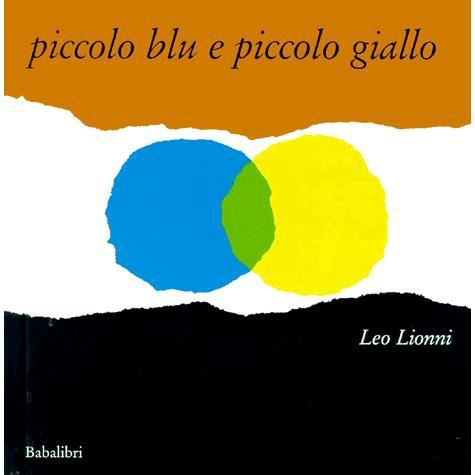 Cover for Leo Lionni · Piccolo Blu E Piccolo Giallo. Ediz. Illustrata (Book)