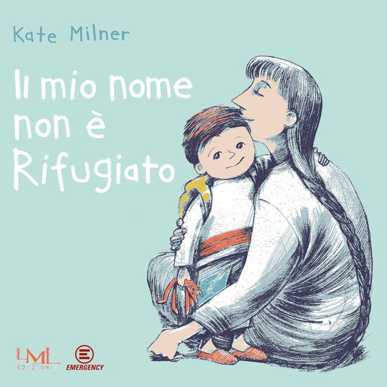 Cover for Kate Milner · Il Mio Nome Non E Rifugiato. Ediz. Illustrata (Book)