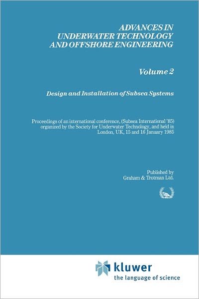 Design and Installation of Subsea Systems - Advances in Underwater Technology, Ocean Science and Offshore Engineering - Society for Underwater Technology (SUT) - Boeken - Springer - 9789048158034 - 15 december 2010