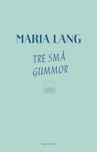 Tre små gummor - Maria Lang - Livros - Norstedts - 9789113104034 - 30 de agosto de 2019