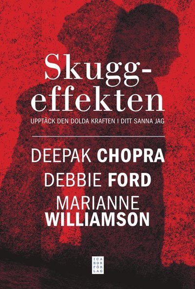 Cover for Debbie Ford · Skuggeffekten : upptäck den dolda kraften i ditt sanna jag (Indbundet Bog) (2011)