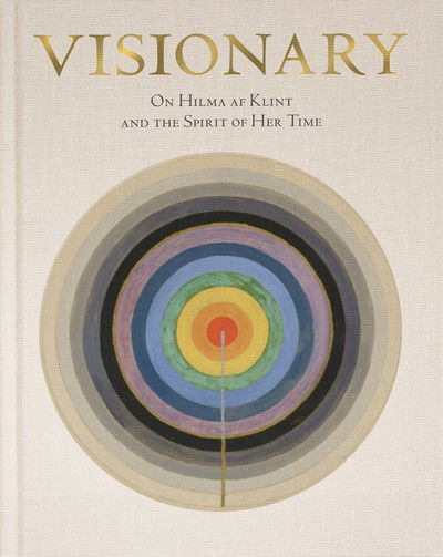 Cover for Kurt Almqvist · Hilma af Klint: Visionary: on Hilma af Klint and the Spirit of Her Time (Inbunden Bok) (2019)