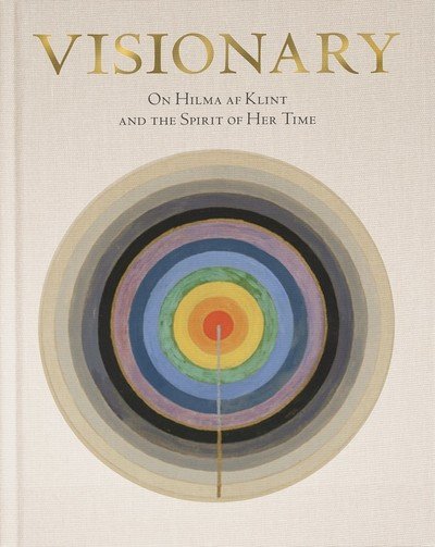Cover for Kurt Almqvist · Hilma af Klint: Visionary: on Hilma af Klint and the Spirit of Her Time (Gebundenes Buch) (2019)