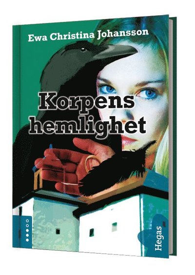 Hemlighet: Korpens hemlighet - Ewa Christina Johansson - Books - Bokförlaget Hegas - 9789175430034 - January 8, 2013