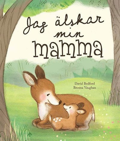 Jag älskar min mamma - Annika Meijer - Książki - Tukan förlag - 9789177832034 - 16 kwietnia 2018