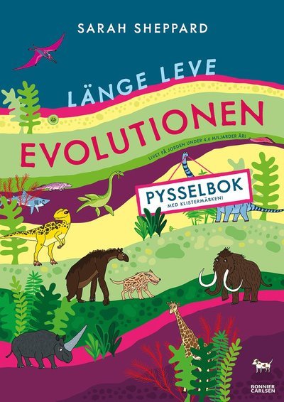 Länge leve evolutionen - pysselbok med klistermärken - Sarah Sheppard - Bücher - Bonnier Carlsen - 9789179797034 - 9. September 2024
