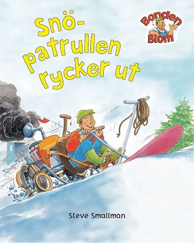 Cover for Steve Smallman · Bonden Blom: Snöpatrullen rycker ut (Bound Book) (2020)