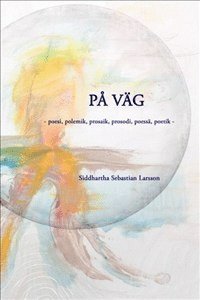 Cover for Siddhartha Sebastian Larsson · På väg (Bound Book) (2014)