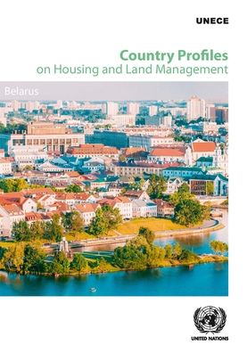 Cover for United Nations: Economic Commission for Europe · Country profiles on housing and land management: Belarus - Country profiles on housing and land management (Paperback Book) (2019)