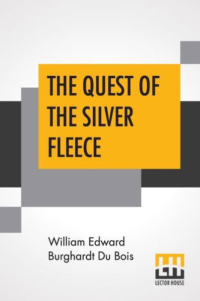 Cover for William Edward Burghardt Du Bois · The Quest Of The Silver Fleece (Paperback Book) (2019)
