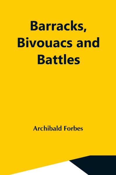 Cover for Archibald Forbes · Barracks, Bivouacs And Battles (Pocketbok) (2021)