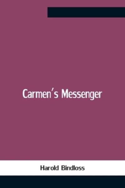 Cover for Harold Bindloss · Carmen'S Messenger (Paperback Book) (2021)