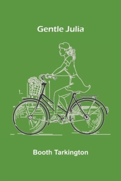 Cover for Booth Tarkington · Gentle Julia (Paperback Book) (2021)