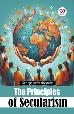 Cover for George Jacob Holyoake · The Principles of Secularism (Paperback Book) (2024)
