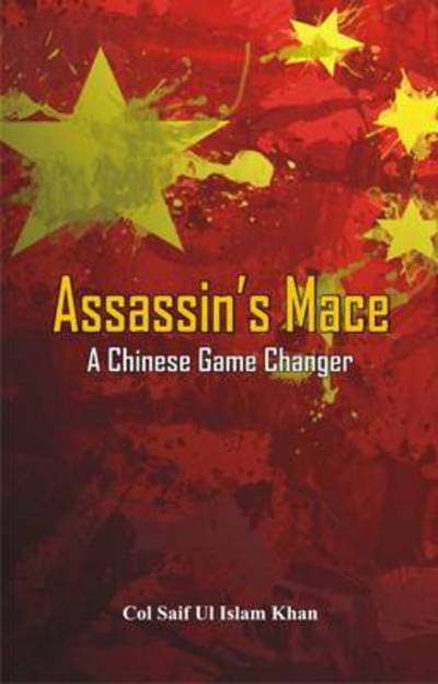 Cover for Saif Ul Islam Khan · Assassins Mace: A Chinese Game Changer (Paperback Book) (2016)