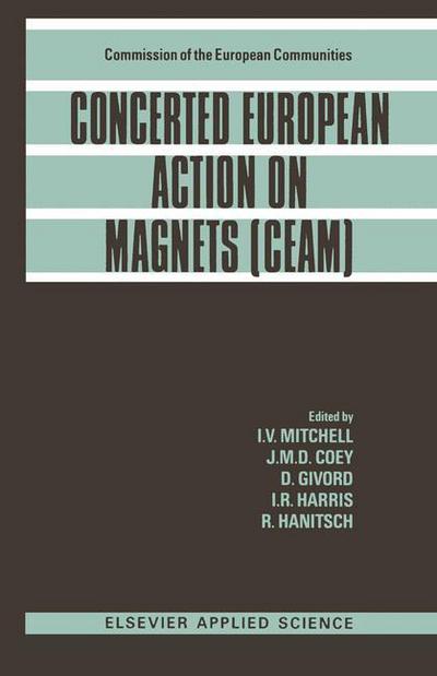 Cover for I V Mitchell · Concerted European Action on Magnets (CEAM) (Taschenbuch) [Softcover reprint of the original 1st ed. 1989 edition] (2012)