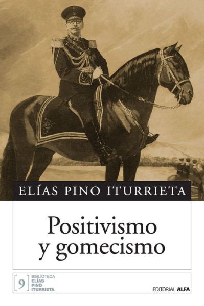 Cover for Elías Pino Iturrieta · Positivismo Y Gomecismo (Paperback Book) (2017)