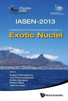 Cover for Evgeni Cherepanov · Exotic Nuclei: Iasen-2013 - Proceedings Of The First International African Symposium (Hardcover Book) (2015)