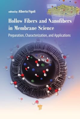 Cover for Alberto Figoli · Hollow Fibers and Nanofibers in Membrane Science: Preparation, Characterization, and Applications (Hardcover bog) (2022)