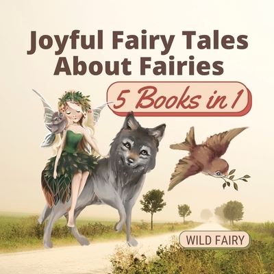 Cover for Wild Fairy · Joyful Fairy Tales About Fairies (Paperback Book) (2021)