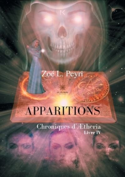 Cover for Zoe L Peyri · Apparitions: Chroniques d'AEtheria-Livre IV (Paperback Book) (2021)