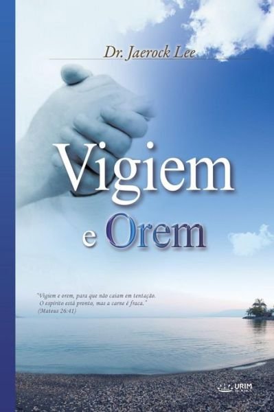 Cover for Dr Jaerock Lee · Vigiem e Orem: Keep Watching and Praying (Portuguese) (Paperback Bog) (2018)