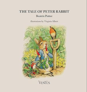 The Tale Of Peter Rabbit. Ediz. Illustrata - Beatrix Potter - Books - - 9791256330034 - February 1, 2024