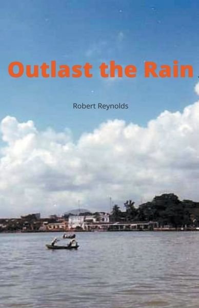 Cover for Robert Reynolds · Outlast the Rain (Paperback Book) (2021)