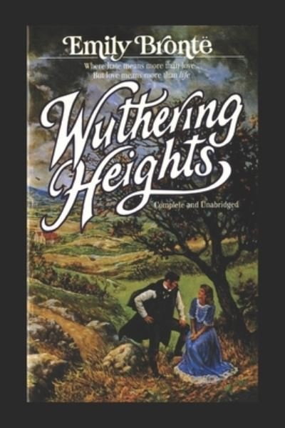 Wuthering Heights: - Emily Bronte - Books - Independently Published - 9798422567034 - February 24, 2022