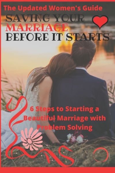 Cover for Bilal Boyi Boyi Bilal · Saving Your Marriage Before It Starts: the Updated Women's Guide: 6 Steps to Starting a Beautiful Marriage with Problem Solving (Paperback Book) (2022)