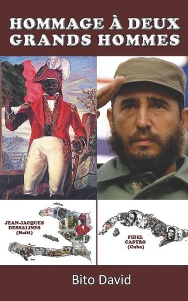 Cover for Bito David · Hommage A Deux Grands Hommes: Jean-Jacques Dessalines et Fidel Castro (Paperback Book) (2021)