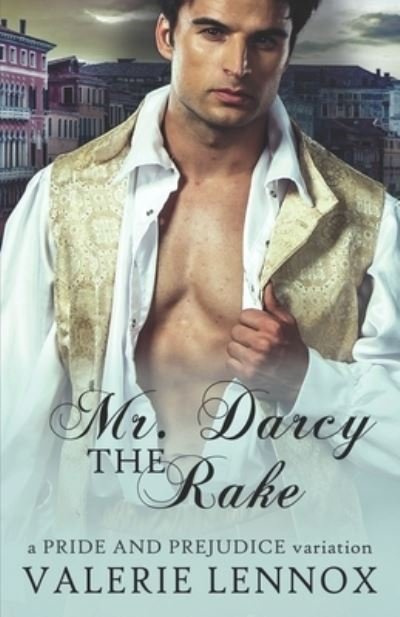 Cover for Valerie Lennox · Mr. Darcy the Rake: a Pride and Prejudice variation (Paperback Book) (2021)