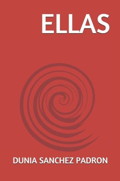 Cover for Dunia Sanchez Padron · Ellas (Pocketbok) (2021)