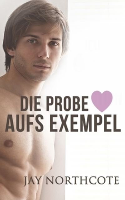 Cover for Jay Northcote · Die Probe aufs Exempel - Owen &amp; Nathan: German Translations (Pocketbok) (2021)