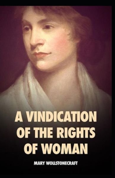 Cover for Mary Wollstonecraft · A Vindication of the Rights of Woman: illustrated edition (Paperback Book) (2021)