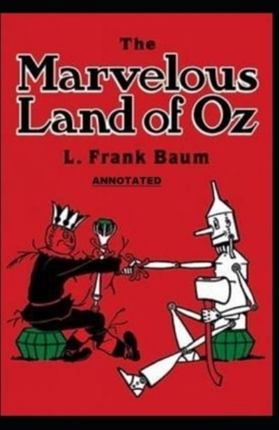 Cover for L Frank Baum · The Marvelous Land of Oz Annotated (Paperback Book) (2021)
