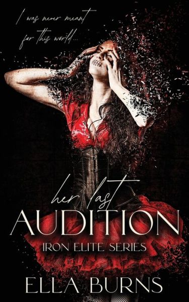 Cover for Ella Burns · Her Last Audition: (A Dark Romance) (Paperback Bog) (2021)