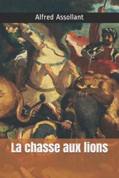 Cover for Alfred Assollant · La chasse aux lions (Paperback Book) (2020)