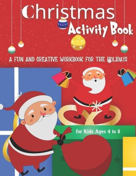 Christmas Activity Book for Kids Ages 4 to 8 - a Fun and Creative Workbook for the Holidays - Mo Ali - Livres - Independently Published - 9798566641034 - 18 novembre 2020